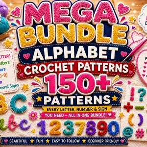 May include: A digital download advertisement for a crochet pattern bundle featuring the text MEGA BUNDLE ALPHABET CROCHET PATTERNS 150+ PATTERNS. The graphic displays colorful crocheted letters, numbers, and symbols alongside yarn balls and a crochet hook.