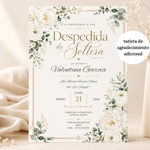 May include: A rectangular invitation card featuring white floral illustrations, green foliage, and gold-colored text. The text reads Despedida de Soltera, Valentina García, and includes event details for June 21, 2026. A circular overlay states tarjeta de agradecimiento adicional.