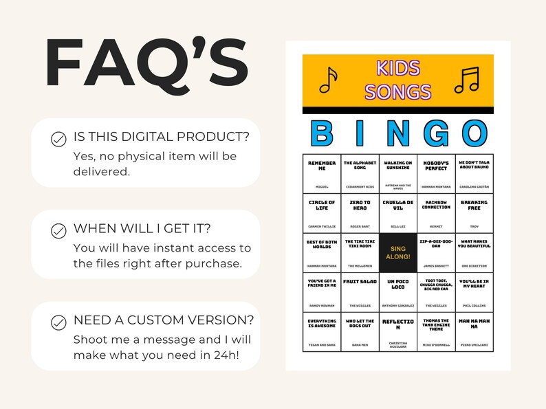 Puede incluir: Un juego de Bingo de canciones infantiles imprimible con un encabezado amarillo que dice "Kids Songs". La tarjeta de bingo presenta t&iacute;tulos de canciones como "Remember Me" y "Circle of Life". La secci&oacute;n de preguntas frecuentes responde preguntas sobre el producto digital.