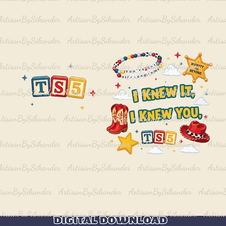 May include: A digital graphic design featuring colorful alphabet blocks spelling TS5, a beaded bracelet with the text you've got a friend in me, a gold sheriff star badge, red cowboy boots, a red cowboy hat, and the text I KNEW IT, I KNEW YOU.