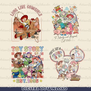 May include: Four digital graphic designs featuring Toy Story characters. Top left: Jessie riding Bullseye with text Long Live Cowgirls. Top right: Group of characters with text To Infinity and Beyond Est 1995. Bottom left: Characters with text Toy Story Est 1995. Bottom right: Characters in Mickey ears shape with text You've Got A Friend In Me and Woody's Roundup.