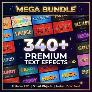 Può includere: Una collezione digitale intitolata MEGA BUNDLE 340+ PREMIUM TEXT EFFECTS che presenta una griglia di vari stili di design grafico, tra cui tipografie cromate, neon, oro e color caramella. Il layout include etichette per PSD e smart objects.