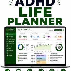May include: A digital ADHD Life Planner displayed on a laptop screen, featuring an automated dashboard with focus scores, task completion, habit tracking, and weekly progress charts. The interface includes sections for daily priorities, time blocking, and wins.