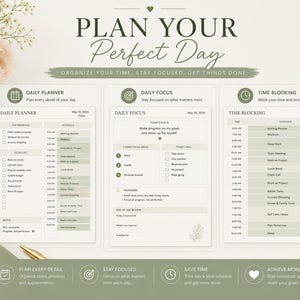 May include: A digital planner template set titled PLAN YOUR PERFECT DAY with sections for Daily Planner, Daily Focus, and Time Blocking. The layout features sage green accents, checkboxes, and hourly schedules on a white background with text.