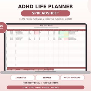 May include: An ADHD life planner spreadsheet displayed on a laptop screen. The interface features a daily focus planner with columns for date, task, category, priority, energy, and status. Text includes 16-TAB FOCUS, PLANNING & EXECUTIVE FUNCTION SYSTEM.