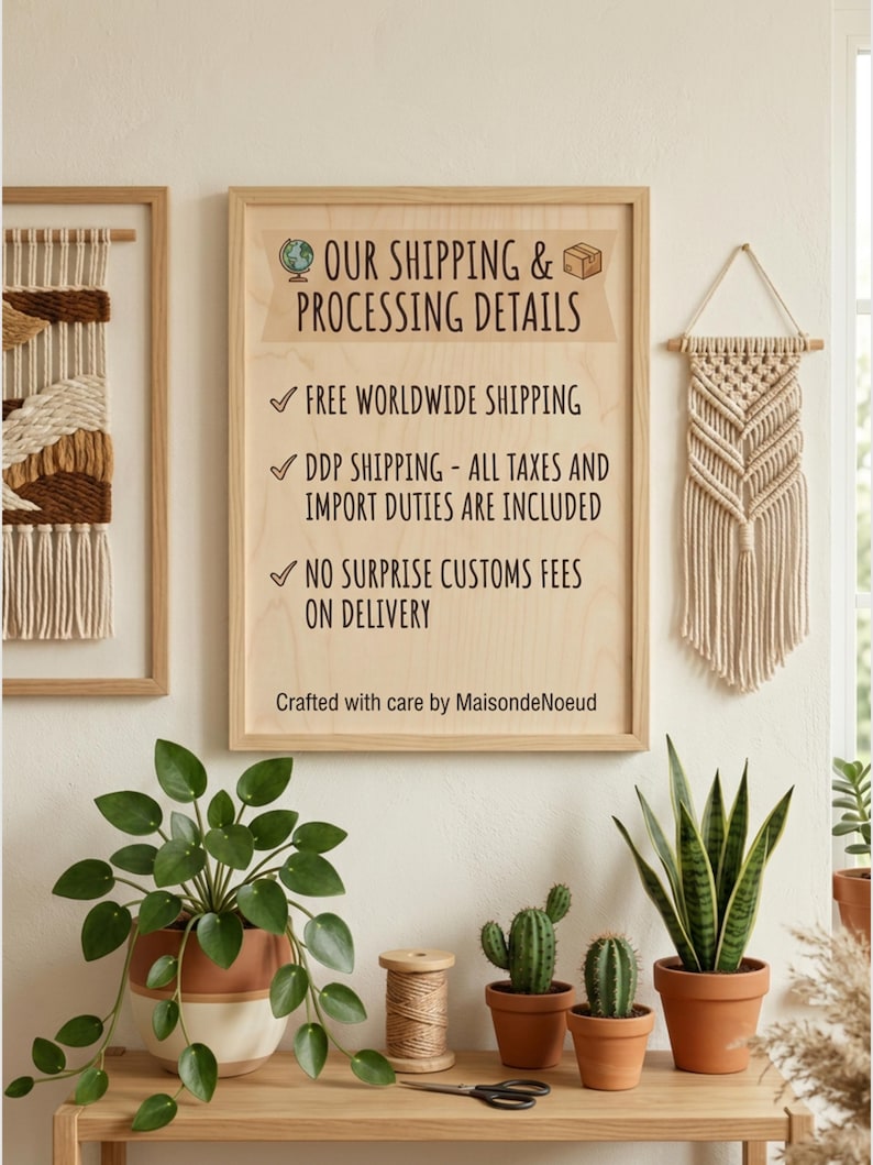 Puede incluir: Un letrero con marco de madera clara con texto en negro que dice OUR SHIPPING & PROCESSING DETAILS, FREE WORLDWIDE SHIPPING, DDP SHIPPING - ALL TAXES AND IMPORT DUTIES ARE INCLUDED, NO SURPRISE CUSTOMS FEES ON DELIVERY y Crafted with care by MaisondeNoeud.