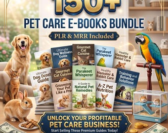 150+ Pet Niche E-Books for Digital Sellers | PLR & MRR Rights | Ultimate Pet Care PLR Bundle Training, Health  and Garooming | mrr Included