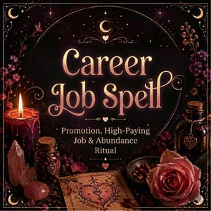 May include: A dark image with gold text reading "Career Job Spell". A lit candle, crystals, and a rose are arranged around the text. The text below reads "Promotion, High-Paying Job & Abundance Ritual".