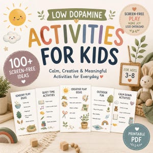 May include: A colorful graphic promoting "Low Dopamine Activities for Kids." The image features a sun, cloud, and various activity cards with illustrations. Text includes "Screen-Free Ideas" and "For Ages 3-8." A stuffed bunny is in the background.