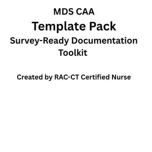 May include: White graphic with the text "MDS CAA Template Pack Survey-Ready Documentation Toolkit" in bold black font. Below, it reads "Created by RAC-CT Certified Nurse". The background is plain white.