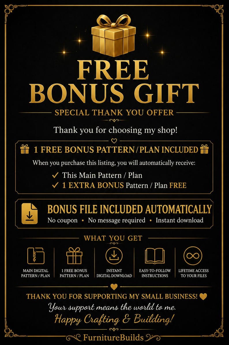 May include: A black digital graphic with gold text and icons announcing a free bonus gift. It states that purchasing the listing includes the main pattern or plan plus one extra bonus pattern or plan, with instant download and lifetime access.