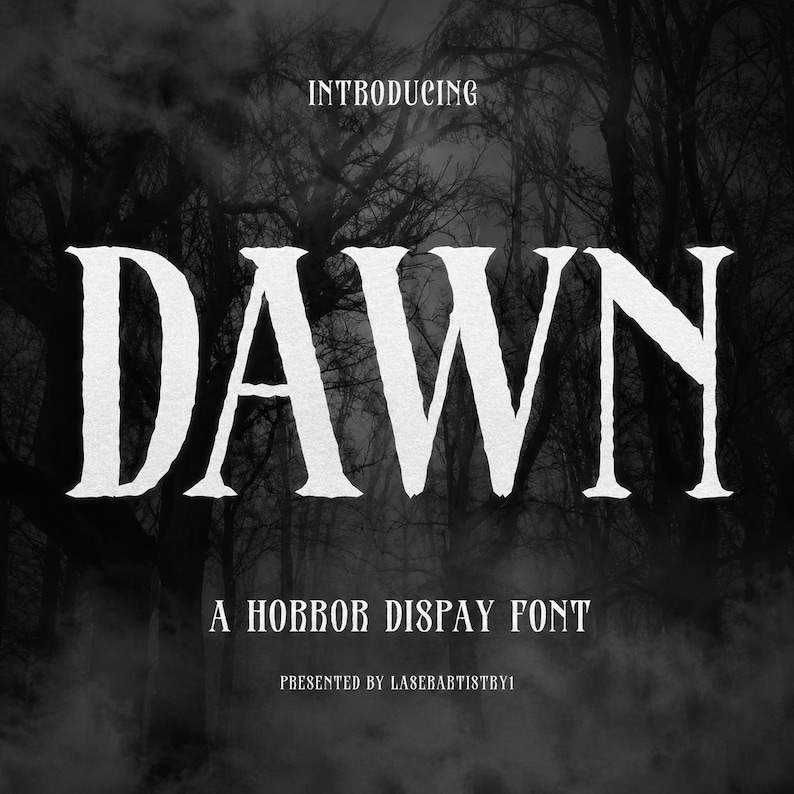 May include: A monochrome graphic with the word "DAWN" in a striking serif font. The text "INTRODUCING" is above, and "A HORROR DISPLAY FONT" is below. The background depicts a misty forest, creating a spooky atmosphere.