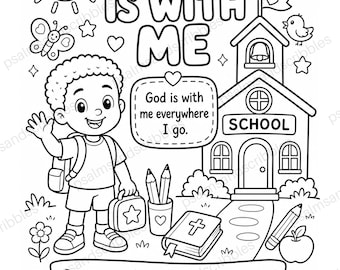 May include: A black and white coloring page featuring a child waving in front of a school building. The text reads GOD IS WITH ME, God is with me everywhere I go, and Be strong and courageous. Do not be afraid. Joshua 1:9. Includes a sun, butterfly, and Bible.