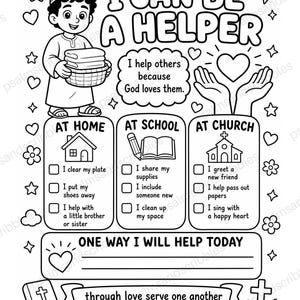 May include: A black and white coloring page titled I CAN BE A HELPER featuring a child holding a basket, hands holding a heart, and three columns labeled AT HOME, AT SCHOOL, and AT CHURCH with checklists. Includes the text Galatians 5:13.