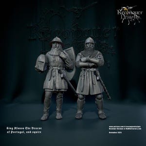 May include: Two detailed gray figurines of medieval figures. One holds a helmet and shield, the other has crossed arms. The text reads "King Afonso The Bracue of Portugal, and squire" and "Reconquer Designs".