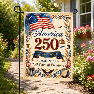 May include: A rectangular garden flag featuring a vintage-style American flag, the text America 250th 1776-2026, and Celebrating 250 Years of Freedom. The design includes illustrations of a bald eagle, Liberty Bells, wheat stalks, and a scroll.