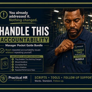 May include: A dark blue informational graphic featuring the text Handle This Accountability Manager Pocket Guide Bundle. It lists five quick-use guides for managers, including topics like missed deadlines and policy violations, with Practical HR Studio branding.