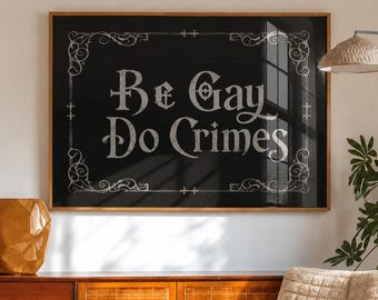 Gay Halloween Decor, Gothic Poster, Be Gay Do Crimes Halloween Print, Funny Gay Wall Art, Dark Academia Decor, DIGITAL DOWNLOAD