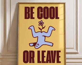 Be Cool Or Leave Poster, Retro Wall Art, Vintage Style Print, Mid Century Decor, Digital Download
