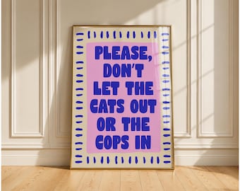 Please Don't Let the Cats Out Poster, Cat Lover Gift,Funny Home Decor, Apartment Wall Art, Housewarming Gift, Quirky Print, Digital Download