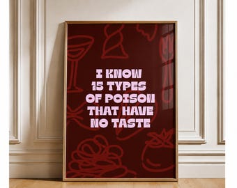 Funny Kitchen Wall Art, I Know 15 Types of Poison Print, Dopamine Decor, Typography Poster, Dining Room Decor, Digital Download