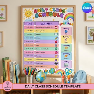May include: A colorful daily class schedule poster featuring a rainbow, sun, and clouds. The chart lists times and activities from 7:45 to 2:15, including morning work, reading, math, and lunch. A separate column details weekly specials like gym and music.