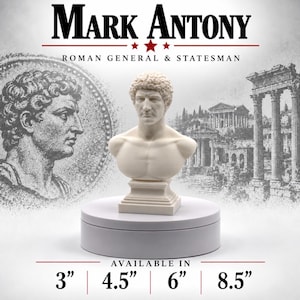 May include: A white bust sculpture of Mark Antony, a Roman general and statesman, displayed on a circular stand. The text reads Mark Antony, Roman General & Statesman, with available sizes listed as 3 inches, 4.5 inches, 6 inches, and 8.5 inches.