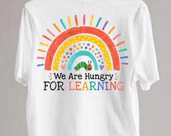 We Are Hungry for Learning PNG, Cute Rainbow Teacher Shirt, Preschool Back to School PNG, Kindergarten Classroom Design, DTF Transfer