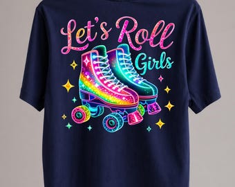 Let’s Roll Girls Digital Design, Roller Skate Neon Design, Retro Skating PNG, Disco Skate Party, Aesthetic, DTF Transfer, Sublimation PNG