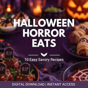 Puede incluir: Una descarga digital titulada HALLOWEEN HORROR EATS 10 Easy Savory Recipes que muestra imágenes de comida temática, incluyendo huevos rellenos con arañas, salchichas envueltas como momias y albóndigas con lápidas sobre un fondo oscuro.