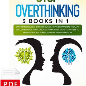 Könnte beinhalten: Ein Buchcover mit dem Titel STOP OVERTHINKING 3 BOOKS IN 1. Der Text lautet: OVERTHINKING, SELF-DISCIPLINE, COGNITIVE BEHAVIORAL THERAPY. DECLUTTER YOUR MIND, CREATE ATOMIC HABITS AND HAPPINESS TO MANAGE ANGER, STRESS, ANXIETY AND DEPRESSION. JASON GRAY DANIELLE MOORE.