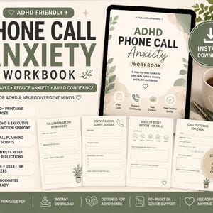 May include: An ADHD Phone Call Anxiety Workbook displayed on a tablet screen and as four printed pages. The workbook includes sections for call preparation, conversation scripts, anxiety resets, and outcome trackers, featuring a neutral color palette.