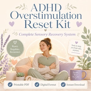 May include: A digital ADHD Overstimulation Reset Kit graphic featuring the text ADHD Overstimulation Reset Kit, Complete Sensory Recovery System, Reset. Regulate. Reconnect., and Tools to help you find calm, anytime. Includes a mug with text.