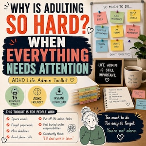 May include: An ADHD Life Admin Toolkit digital product display featuring the text WHY IS ADULTING SO HARD? WHEN EVERYTHING NEEDS ATTENTION. Includes a task board with sticky notes, a labeled document organizer, a planner, and a mug.