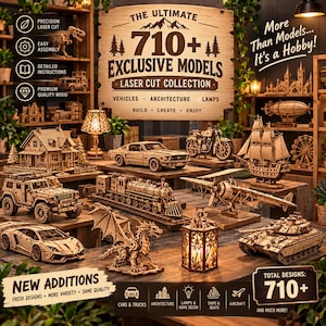 May include: A collection of laser-cut wooden models including a house, a muscle car, a motorcycle, a ship, a train, an airplane, a dragon, a tank, and a lamp. A sign reads: The Ultimate 710+ Exclusive Models Laser Cut Collection.