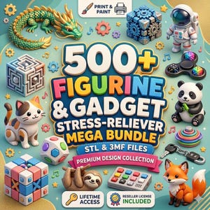 May include: A digital collection of 500+ figurine and gadget stress-reliever designs, including STL and 3MF files. The image features a green dragon, astronaut, panda, fox, cat, sloth, and various geometric puzzles, cubes, and fidget toys.