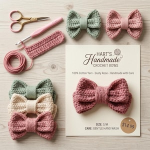 May include: An overhead shot displays several handmade crochet bows in dusty rose, sage green, and cream colors. The bows are arranged with crochet tools, yarn, and a card that reads "Hart's Handmade Crochet Bows." The card also states the bows are 100% cotton yarn.