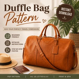 May include: A digital sewing pattern for a tan leather duffle bag with top handles and a shoulder strap. The text reads Duffle Bag Pattern, Instant Download, Sew Your Perfect Travel Companion, Beginner Friendly, Detailed Instructions, Step-by-Step Photos, PDF Pattern, A4, US Letter & A1, Print & Sew.