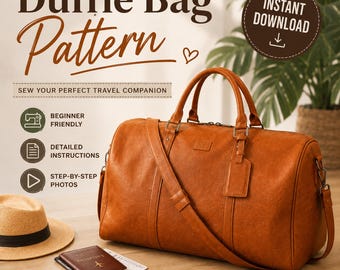 May include: A digital sewing pattern for a tan leather duffle bag with top handles and a shoulder strap. The text reads Duffle Bag Pattern, Instant Download, Sew Your Perfect Travel Companion, Beginner Friendly, Detailed Instructions, Step-by-Step Photos, PDF Pattern, A4, US Letter & A1, Print & Sew.