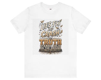 Truth Stands Solid T-Shirt, Inspirational Graphic Tee, Wisdom Quote Apparel