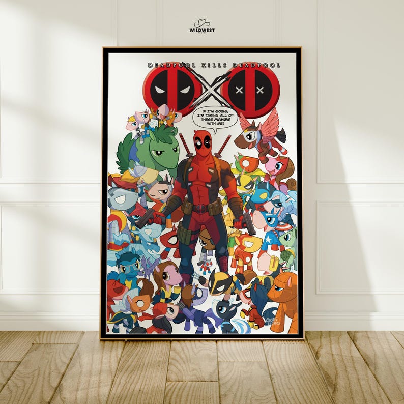 May include: A framed art print featuring Deadpool surrounded by cartoon characters. The artwork includes the text "DEADPOOL KILLS DEADPOOL" and "I'M GOING, I'M TAKING ALL OF THESE PONIES WITH ME!". The print has a black frame and is displayed on a wooden floor.
