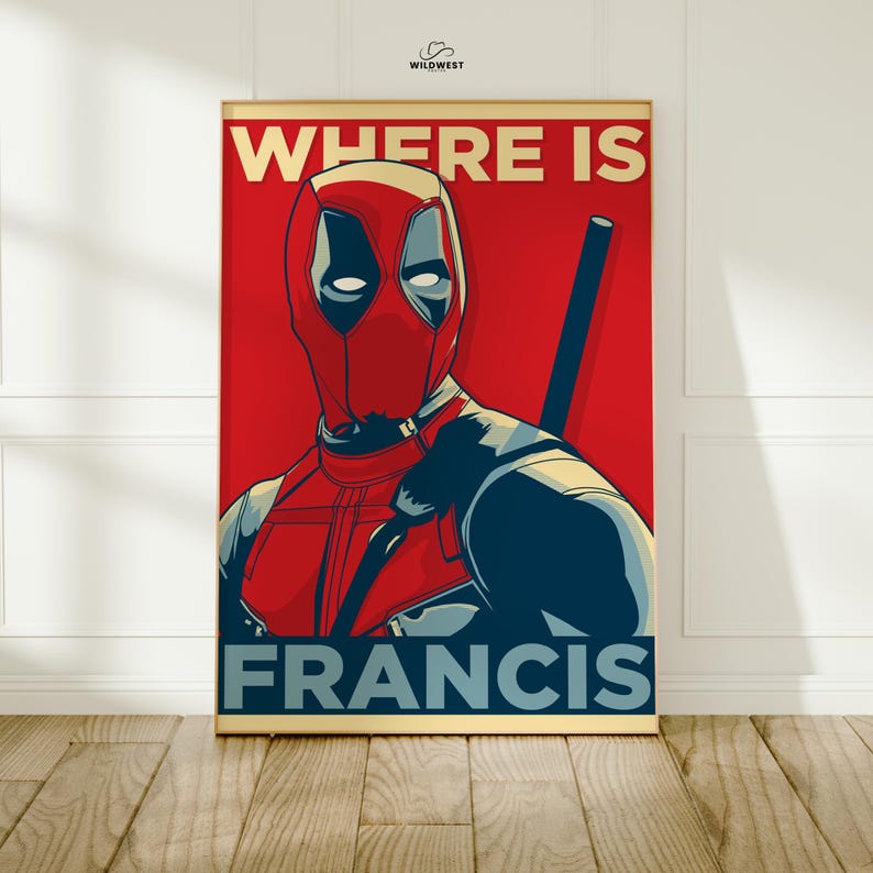 May include: A framed poster featuring Deadpool in a red and black costume against a red background. The poster reads "WHERE IS FRANCIS" in white and blue block letters. The Wildwest logo is in the top right corner.
