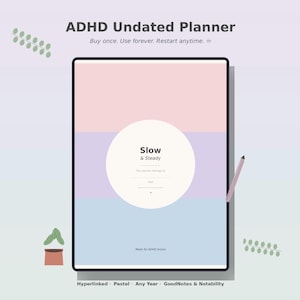 Puede incluir: Un planificador sin fecha para TDAH con una paleta de colores pastel. El diseño presenta el texto "ADHD Undated Planner" y "Buy once. Use forever. Restart anytime." Un círculo blanco en el centro dice "Slow & Steady". Un lápiz digital está al lado.