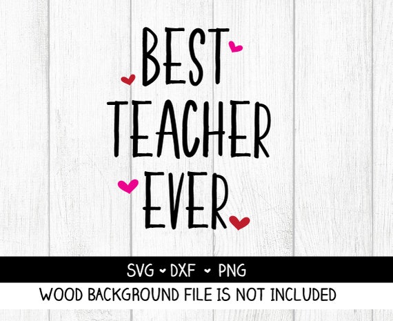 Download Best Teacher Ever Svg Cut File Teacher Appreciation Svg Etsy