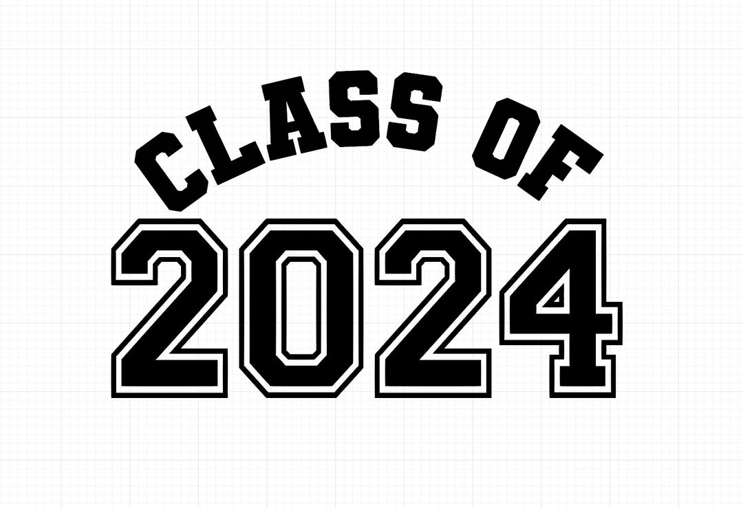 Class Of 2024 Svg Class Of 2024 Class Of 2024 Digital File Class Of