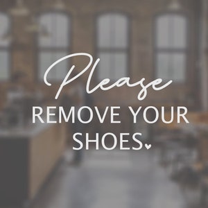 Please remove your shoes Decal, Please remove your shoes Sticker, Please remove your shoes label, Please remove your shoes sign