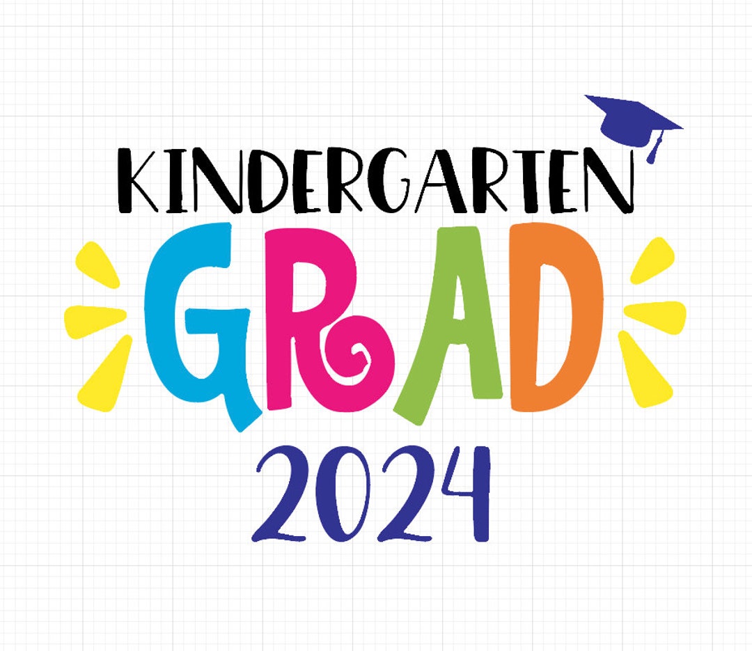 Kindergarten Grad SVG Class of 2024 Cut File Kindergarten Graduate SVG