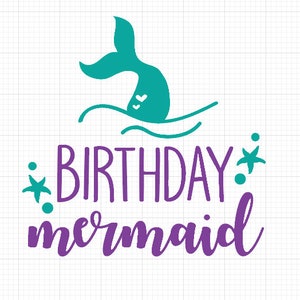 Birthday Mermaid svg, Birthday mermaid cut file, mermaid svg, Birthday Mermaid PNG Digital file Svg Dxf  for Silhouette Cricut