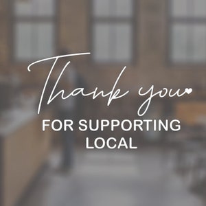 Thank You for Supporting Local Store Sign, Small Business Sign Vinyl ...