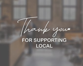 Thank you for supporting local store sign, Small business Sign Vinyl Decal, Local Business Store Window decal wear mask sign